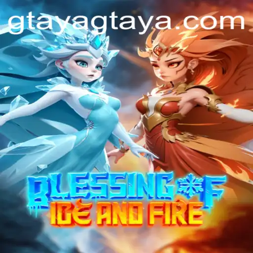 The Fascinating World of 'Blessing of Ice and Fire' and the Role of Gtaya